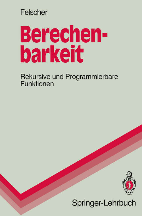 Book cover of Berechenbarkeit: Rekursive und Programmierbare Funktionen (1993) (Springer-Lehrbuch)