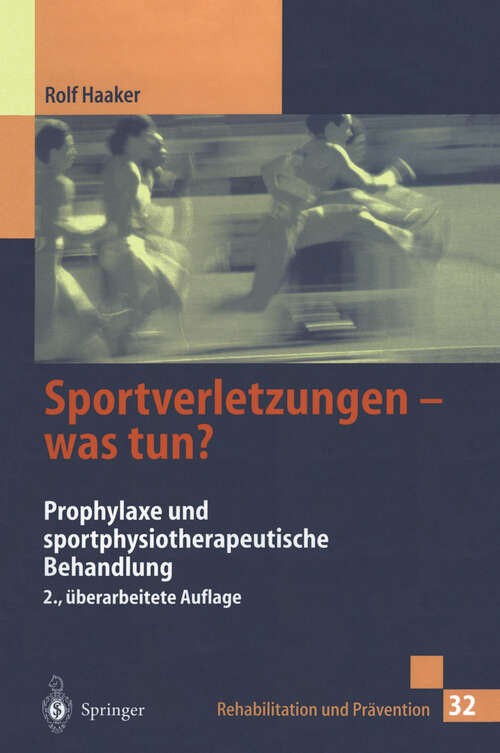 Book cover of Sportverletzungen — was tun?: Prophylaxe und sportphysiotherapeutische Behandlung (2. Aufl. 1998) (Rehabilitation und Prävention #32)