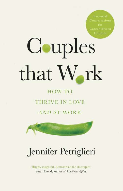 Book cover of Couples That Work: How To Thrive in Love and at Work