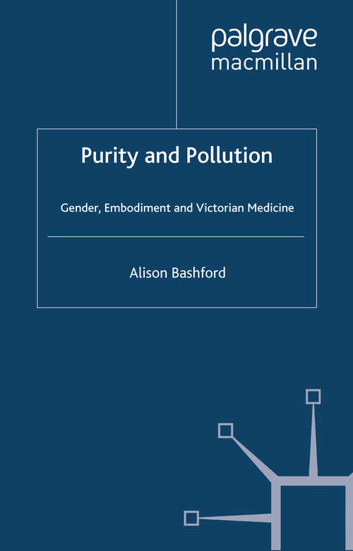 Book cover of Purity and Pollution: Gender, Embodiment and Victorian Medicine (1998) (Studies in Gender History)