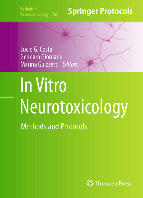 Book cover of In Vitro Neurotoxicology: Methods and Protocols (2011) (Methods in Molecular Biology #758)