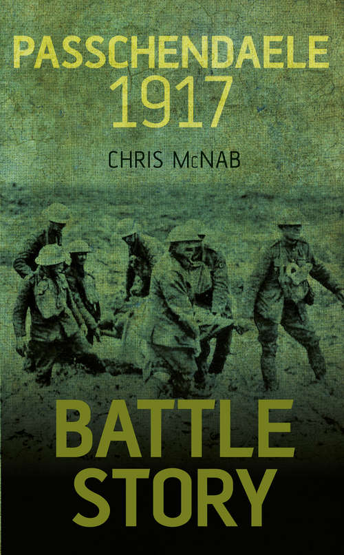 Book cover of Battle Story: The Third Battle Of Ypres In Photographs (Battle Story Ser. #9)