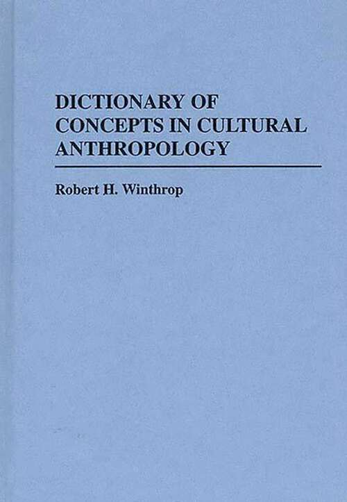 Book cover of Dictionary of Concepts in Cultural Anthropology (Reference Sources for the Social Sciences and Humanities)