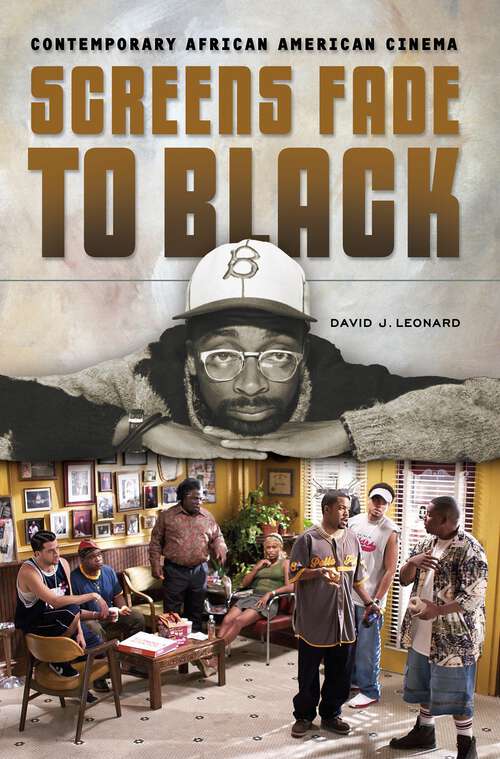 Book cover of Screens Fade to Black: Contemporary African American Cinema