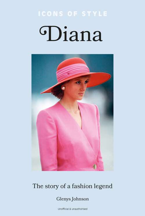 Book cover of Icons of Style – Diana: The story of a fashion icon