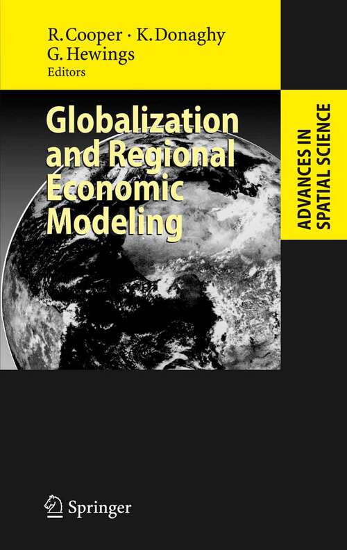 Book cover of Globalization and Regional Economic Modeling (2007) (Advances in Spatial Science)