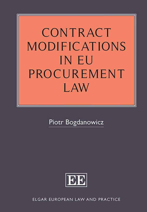 Book cover of Contract Modifications in EU Procurement Law (Elgar European Law and Practice series)