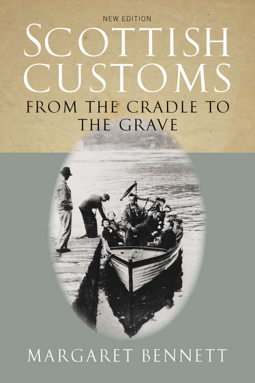 Book cover of Scottish Customs: From the Cradle to the Grave