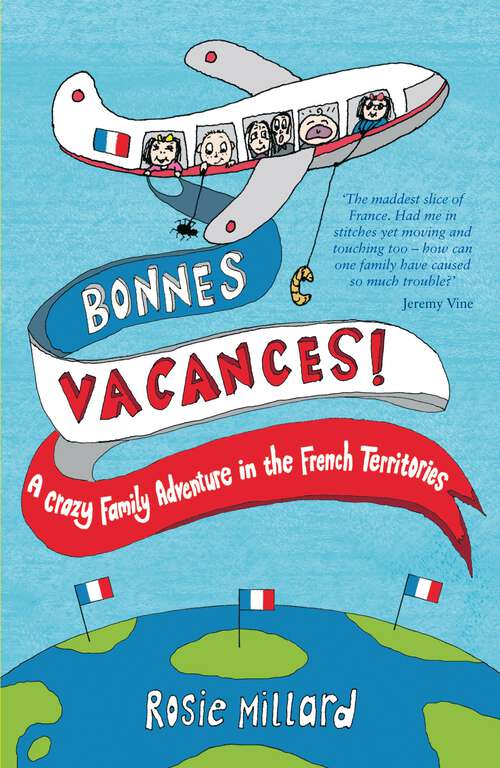Book cover of Bonnes Vacances: A Crazy Family Adventure in the French Territories