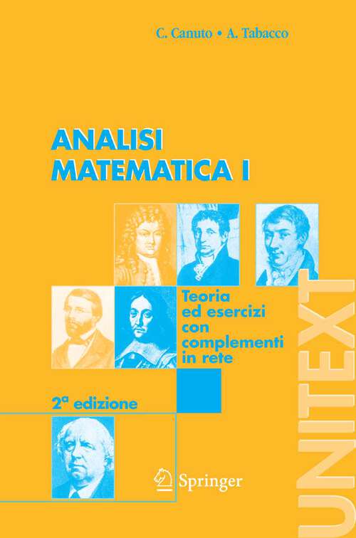 Book cover of Analisi Matematica I: Teoria ed esercizi con complementi in rete (2a ed. 2005) (UNITEXT)