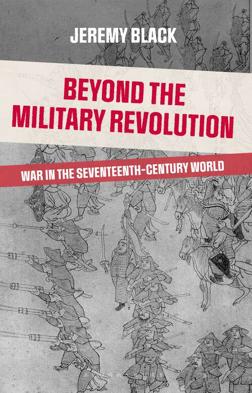 Book cover of Beyond the Military Revolution: War in the Seventeenth Century World