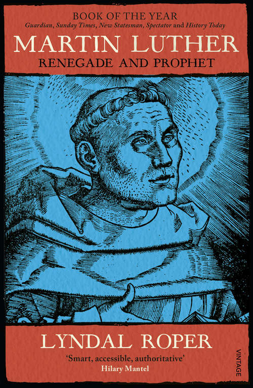 Book cover of Martin Luther: Renegade And Prophet