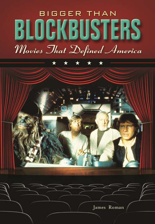 Book cover of Bigger Than Blockbusters: Movies That Defined America