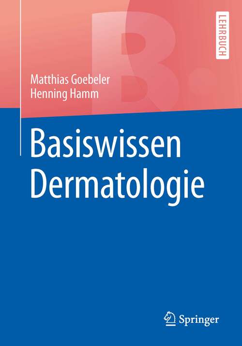 Book cover of Basiswissen Dermatologie (1. Aufl. 2017) (Springer-Lehrbuch)