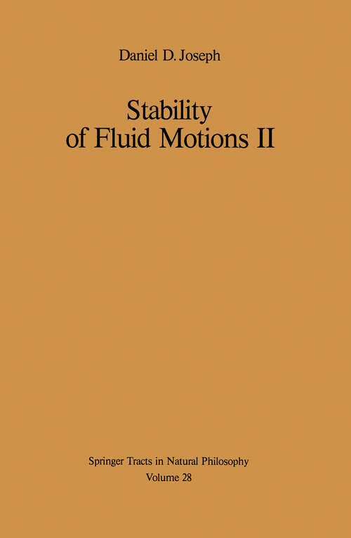 Book cover of Stability of Fluid Motions II (1976) (Springer Tracts in Natural Philosophy #28)