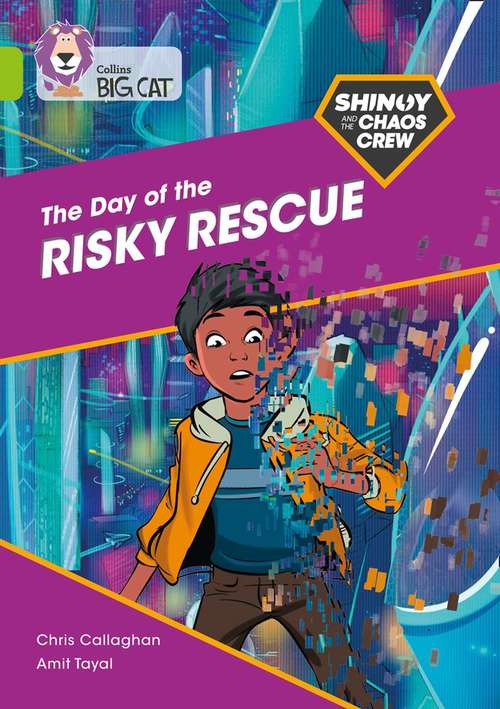Book cover of Shinoy and the Chaos Crew: The Day of the Risky Rescue: Band 11/Lime (Collins Big Cat) (PDF)