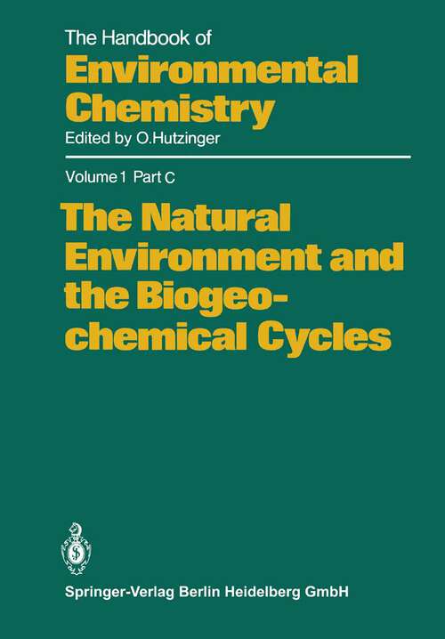 Book cover of The Natural Environment and the Biogeochemical Cycles (1984) (The Handbook of Environmental Chemistry: 1 / 1C)
