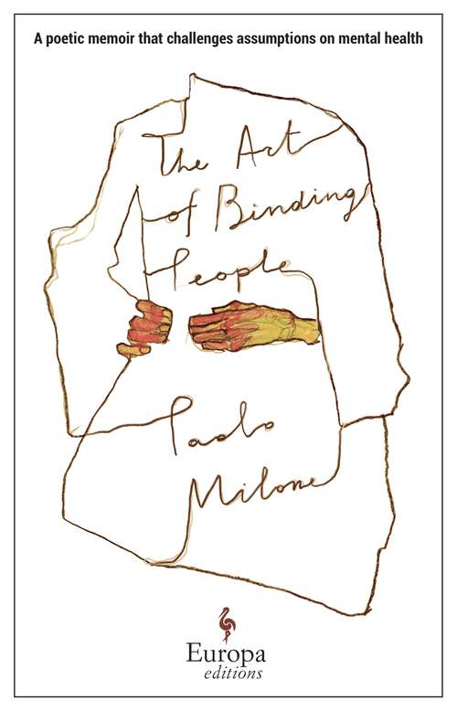 Book cover of The Art of Binding People: A poetic memoir that challenges assumptions on mental health