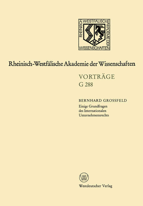 Book cover of Einige Grundfragen des Internationalen Unternehmensrechts: 308. Sitsung am 21. Januar 1987 in Düsseldorf (1987) (Rheinisch-Westfälische Akademie der Wissenschaften #288)