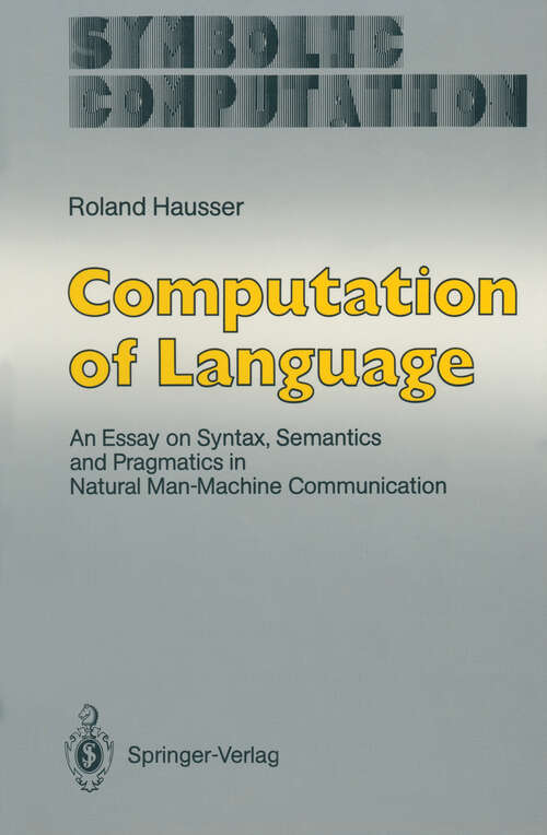 Book cover of Computation of Language: An Essay on Syntax, Semantics and Pragmatics in Natural Man-Machine Communication (1989) (Symbolic Computation)