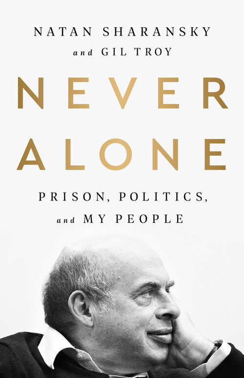 Book cover of Never Alone: Prison, Politics, and My People