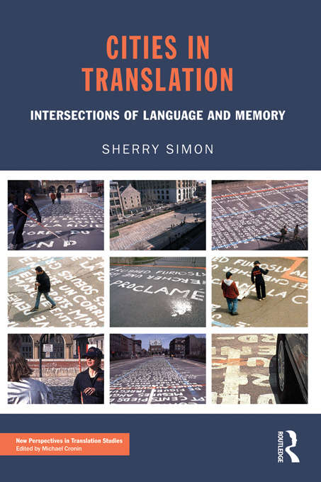 Book cover of Cities in Translation: Intersections of Language and Memory (New Perspectives in Translation and Interpreting Studies)