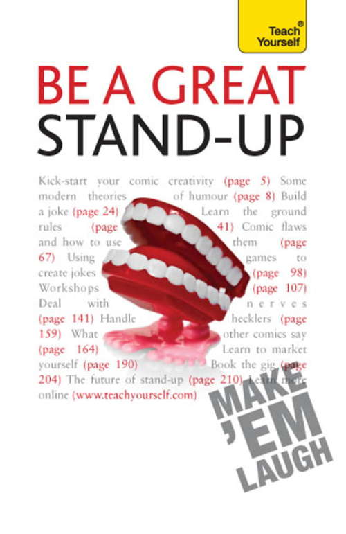 Book cover of Be a Great Stand-up: How to master the art of stand up comedy and making people laugh (2) (Teach Yourself)