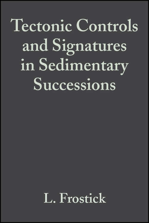 Book cover of Tectonic Controls and Signatures in Sedimentary Successions (International Association Of Sedimentologists Series #40)