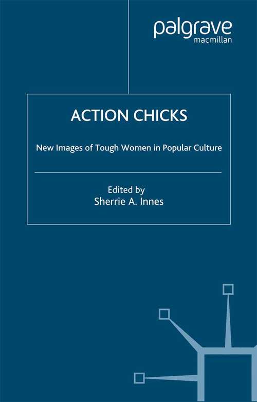 Book cover of Action Chicks: New Images of Tough Women in Popular Culture (2004)