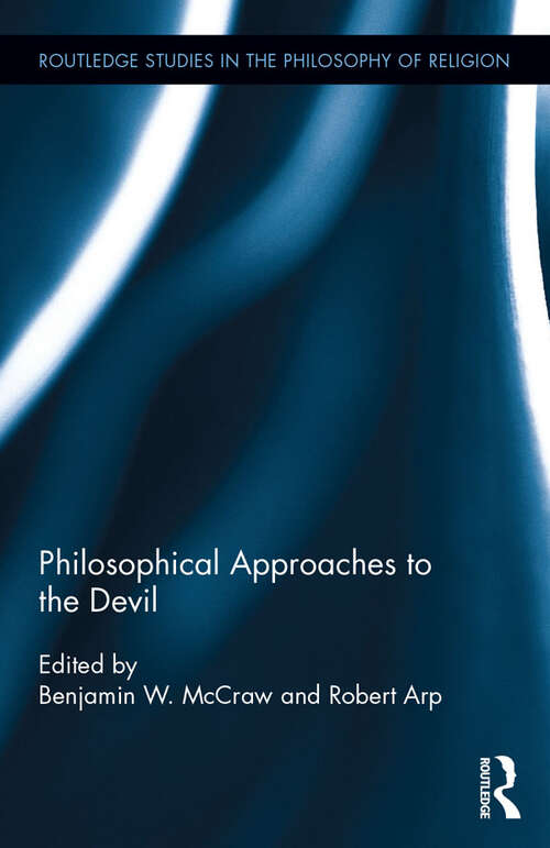 Book cover of Philosophical Approaches to the Devil (Routledge Studies in the Philosophy of Religion)