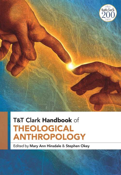 Book cover of T&T Clark Handbook of Theological Anthropology (T&T Clark Handbooks)