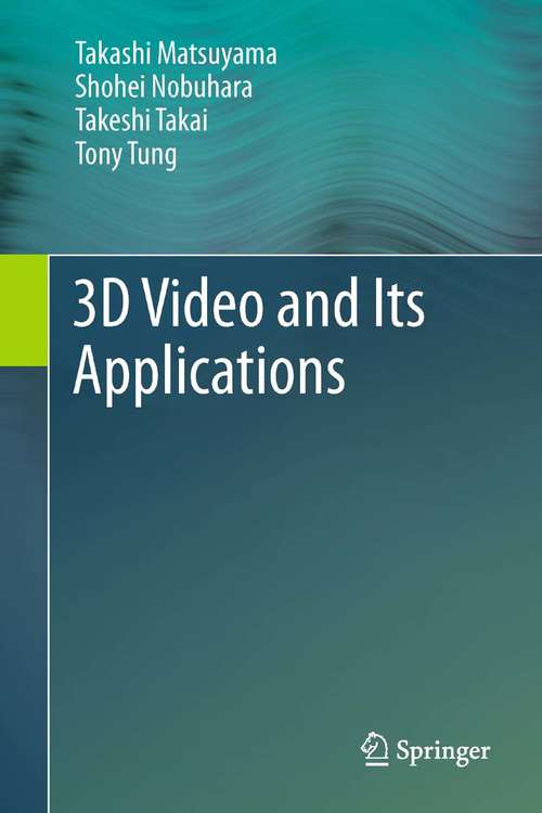 Book cover of 3D Video and Its Applications (2012)