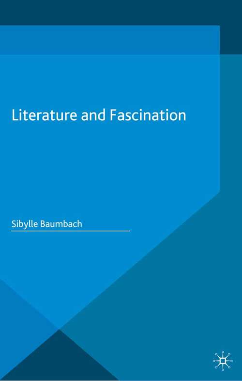 Book cover of Literature and Fascination (1st ed. 2015)