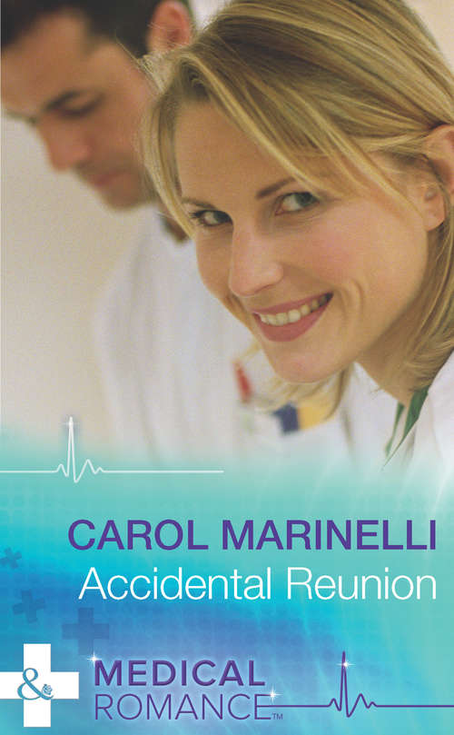 Book cover of Accidental Reunion (ePub First edition) (Mills And Boon Medical Ser.)