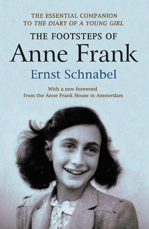 Book cover of The Footsteps of Anne Frank: Essential companion to The Diary of a Young Girl