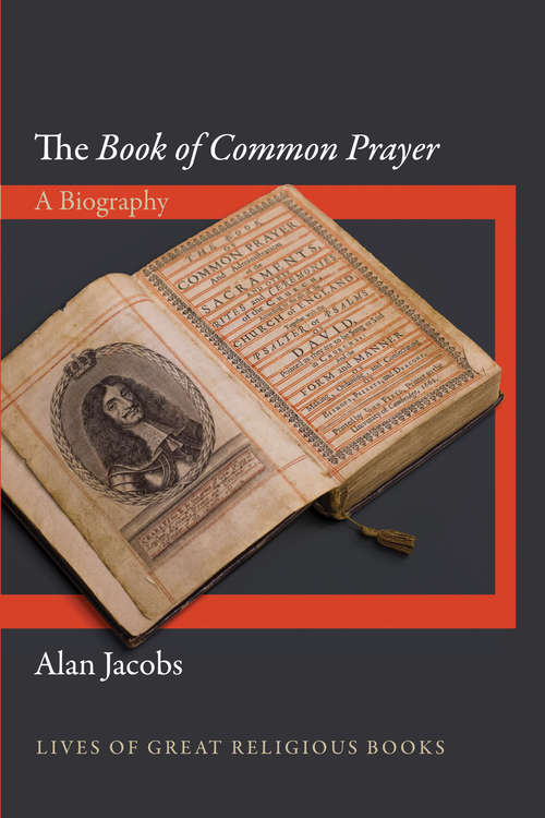 Book cover of The Book of Common Prayer: A Biography (Lives of Great Religious Books #18)