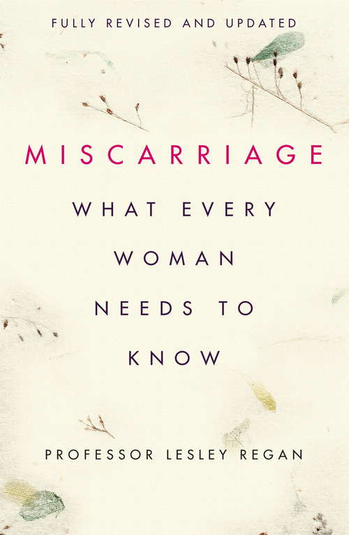Book cover of Miscarriage: What Every Woman Needs To Know (2)
