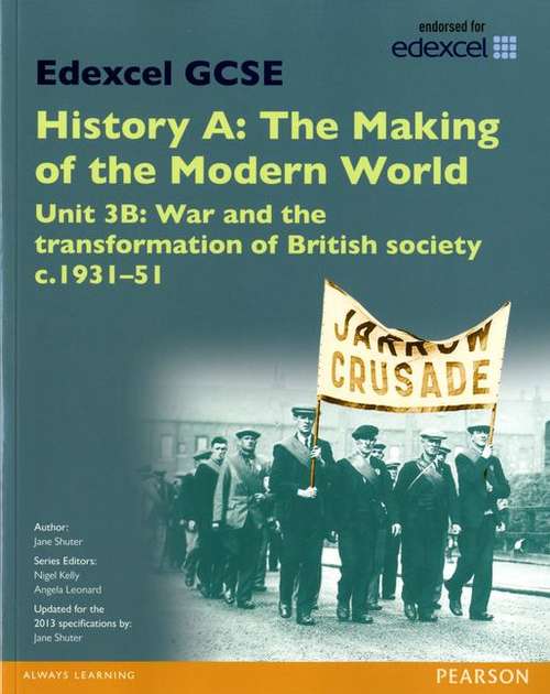 Book cover of Edexcel GCSE History A The Making of the Modern World: Unit 3b War And The Transformation of British Society C1931-51 (PDF)