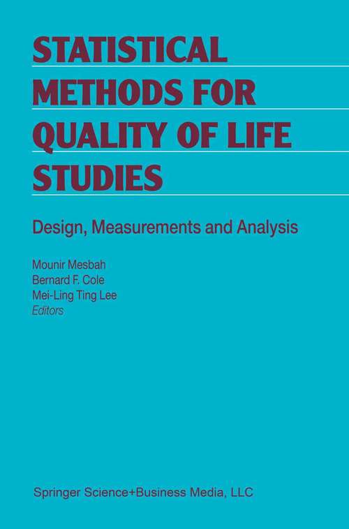 Book cover of Statistical Methods for Quality of Life Studies: Design, Measurements and Analysis (2002)