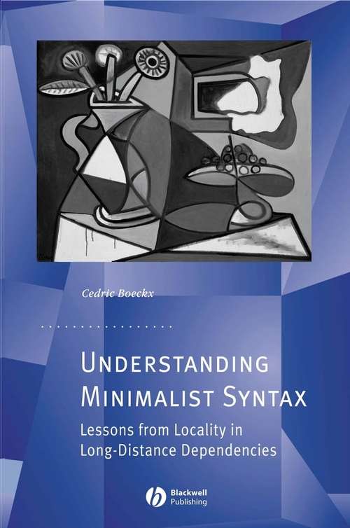Book cover of Understanding Minimalist Syntax: Lessons from Locality in Long-Distance Dependencies (Generative Syntax)