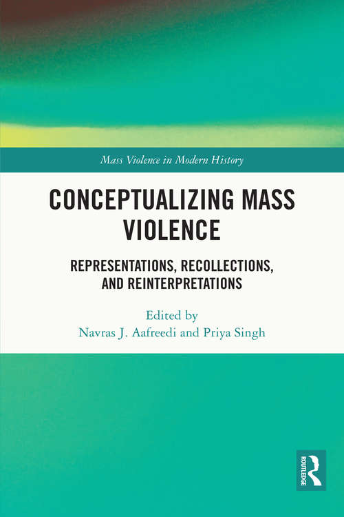 Book cover of Conceptualizing Mass Violence: Representations, Recollections, and Reinterpretations (Mass Violence in Modern History)