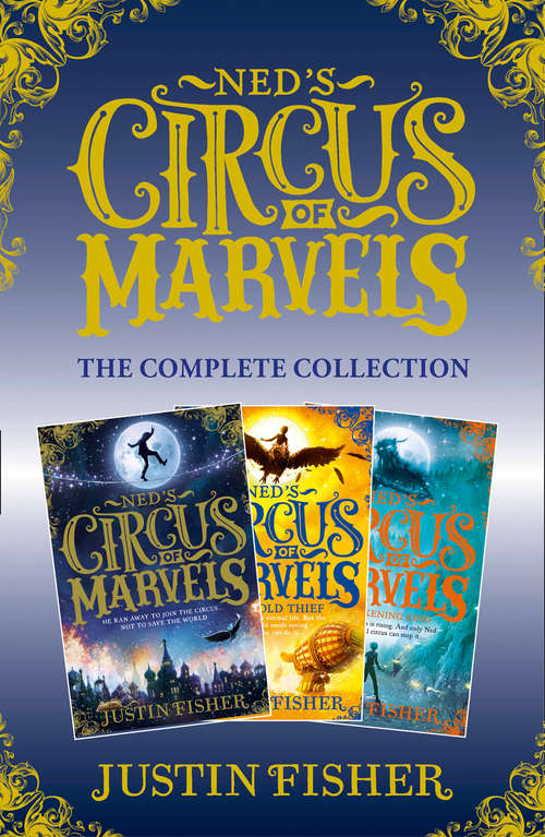 Book cover of Ned’s Circus of Marvels: Ned's Circus Of Marvels, The Gold Thief, The Darkening King (Ned’s Circus of Marvels)