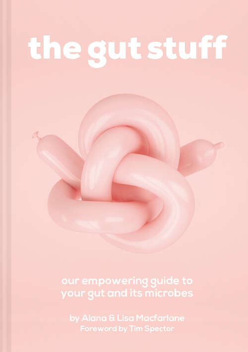Book cover of The Gut Stuff: An Empowering Guide To Your Gut And Its Microbes (ePub edition)