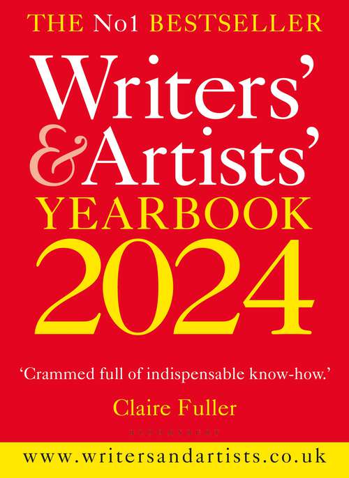 Book cover of Writers' & Artists' Yearbook 2024: The best advice on how to write and get published (Writers' and Artists')