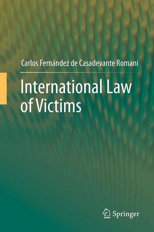 Book cover of International Law of  Victims (2012)
