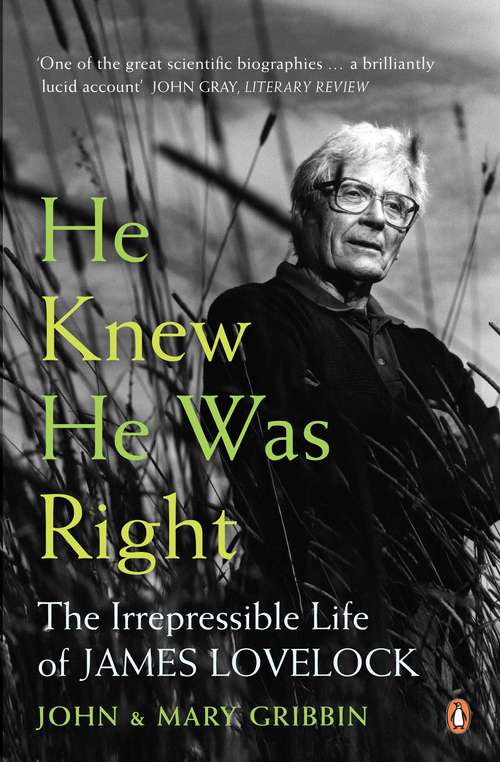 Book cover of He Knew He Was Right: The Irrepressible Life of James Lovelock