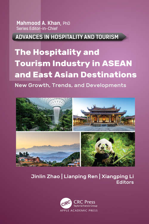 Book cover of The Hospitality and Tourism Industry in ASEAN and East Asian Destinations: New Growth, Trends, and Developments (Advances in Hospitality and Tourism)