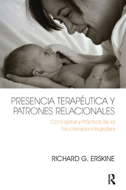 Book cover of Presencia Terapéutica y Patrones Relacionales: Conceptos y Práctica de la Psicoterapia Integrativa