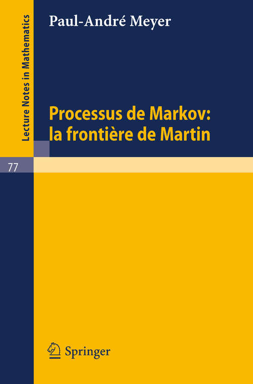 Book cover of Processus de Markov: la frontiere de Martin (1968) (Lecture Notes in Mathematics #77)