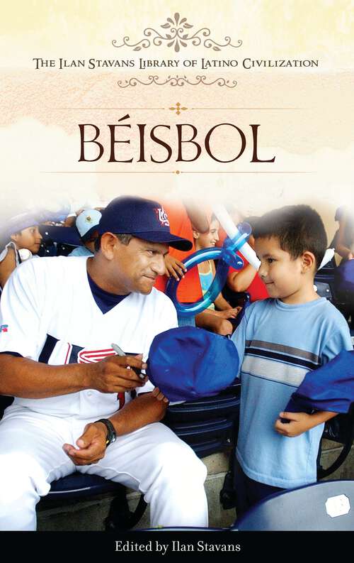 Book cover of Béisbol (The Ilan Stavans Library of Latino Civilization)